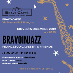 Bravoinjazz al bravo caffe' con il jazz trio di francesco cavestri & friends